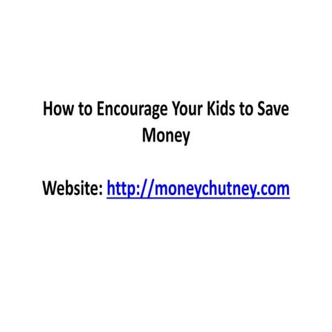 How to Encourage Your Kids to Save Money