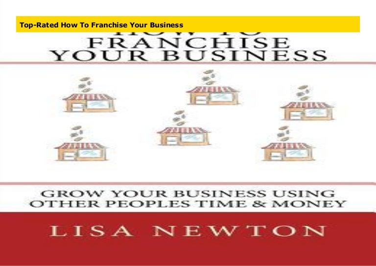 Top-Rated How To Franchise Your Business