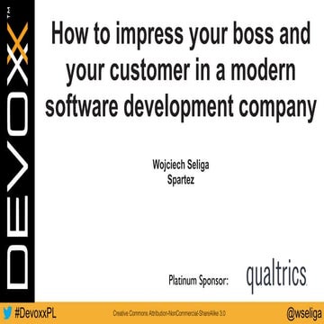 How to impress your boss and your customer in a modern software development c...