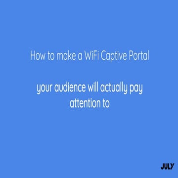 How to make a WiFi Captive Portal your audience will actually pay attention to