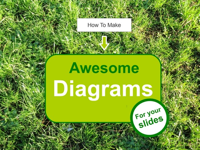 How to make Awesome Diagrams for your slides