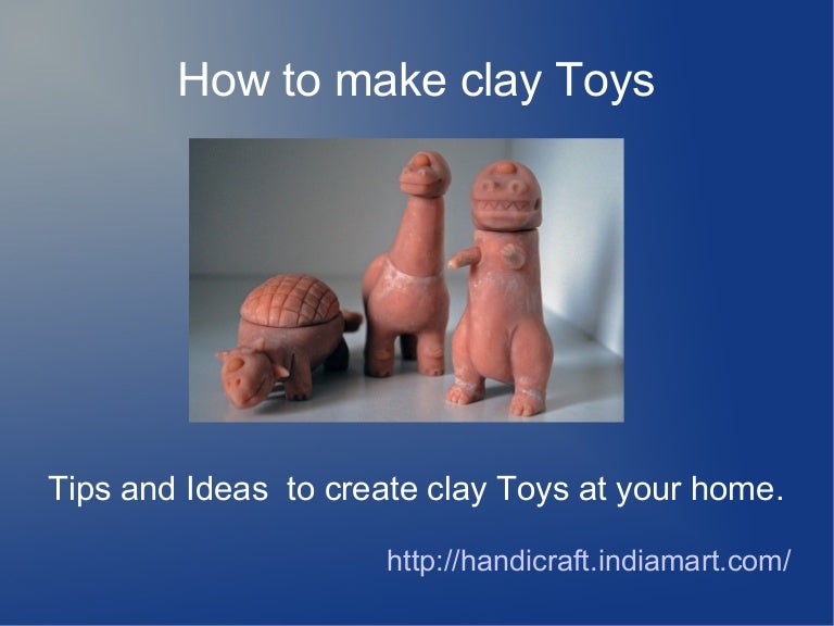 how to make toys using clay
