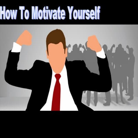 How To Motivate Yourseft