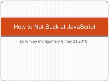 How to not suck at JavaScript