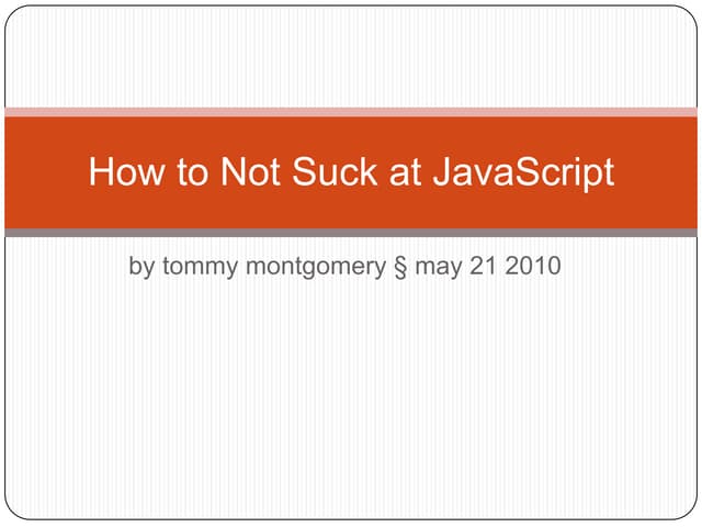 How to not suck at JavaScript