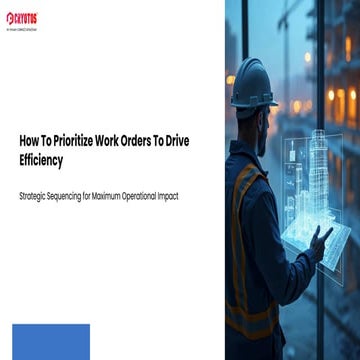 How-To-Prioritize-Work-Orders-To-Drive-Efficiency.pptx.pdf