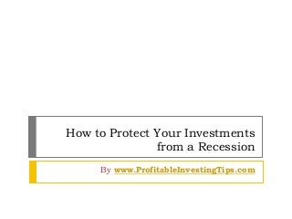 How to Protect Your Investments from a Recession