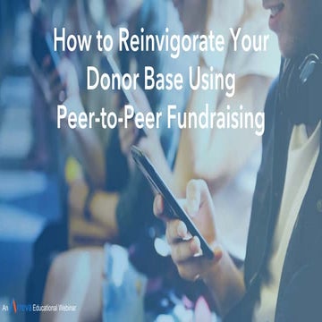 How to Reinvigorate Your Donor Base Using Peer to Peer Fundraising