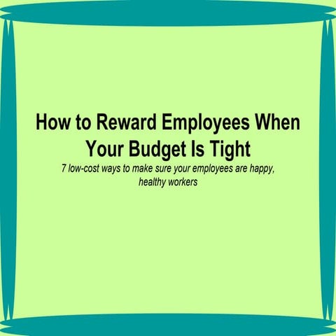 How To Reward Employees When Your Budget Is | PPT