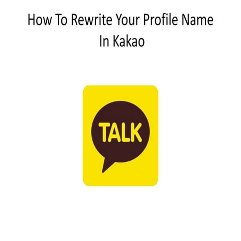 How to-rewrite-your-profile-name-in-kakao-talk