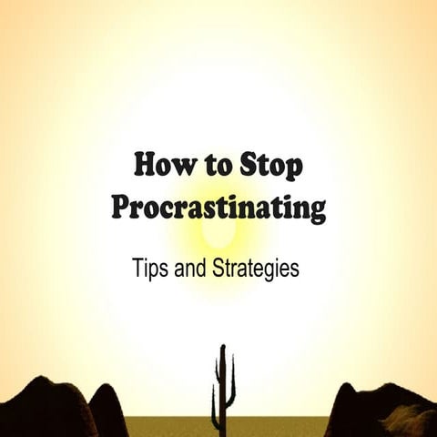 How To Stop Procrastinating