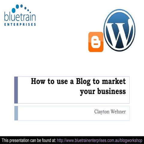 How to use a Blog to Market your Business | PPT