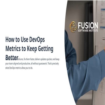How-to-Use-DevOps-Metrics-to-Keep-Getting-Better.pptx.pptx