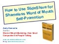 How To Use Slide Share for Shameless Word of Mouth Self Promotion