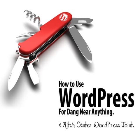 How To Use Wordpress For Dang Near Anything Pcn10