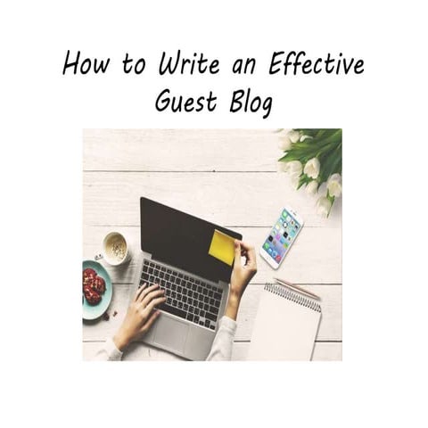 How To Write Effective Guest Blog by Rowena Taylor