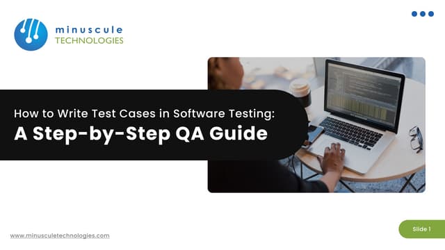 How to Write Test Cases in Software Testing? A Step-by-Step QA Guide | PPT