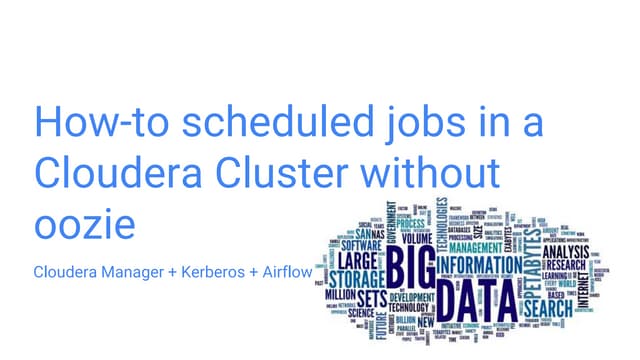 How to scheduled jobs in a cloudera cluster without oozie