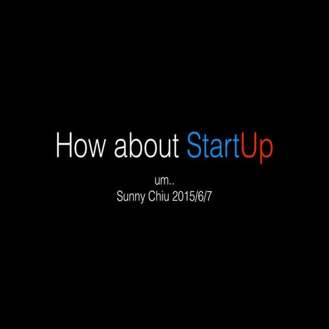 How about start up