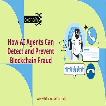 How AI Agents Can Detect and Prevent Blockchain Fraud.pptx