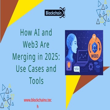 How AI and Web3 Are Merging in 2025 Use Cases and Tools.pptx