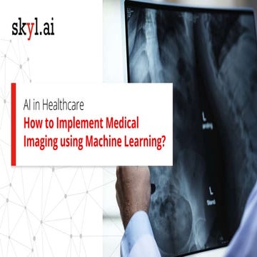 AI in Healthcare: How to Implement Medical Imaging Using Machine ...