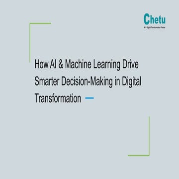 How AI & Machine Learning Drive Smarter Decision-Making in Digital Transforma...