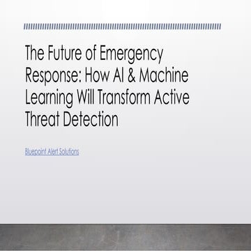 How AI & Machine Learning Will Transform Active Threat Detection.pptx