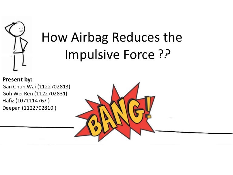 How airbag reduces the impulsive force