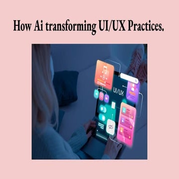 How AI is Transforming UI/UX Testing Practices | PPT | Free Download