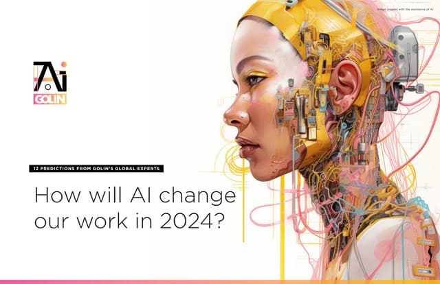 How_AI_Will_Change_Our_Work_in_2024_Golin.pdf