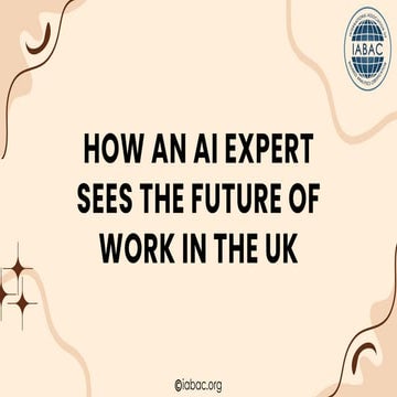 How an AI Expert Sees the Future of Work in the UK | IABAC