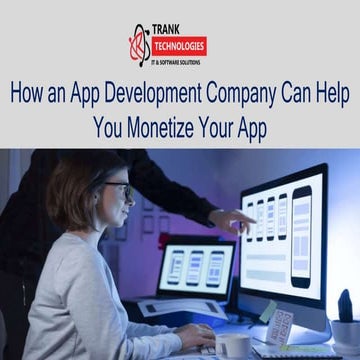 How an App Development Company Can Help You Monetize Your App
