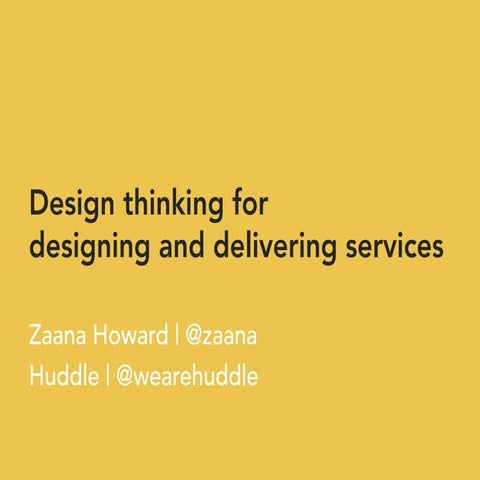Design thinking for designing and delivering services
