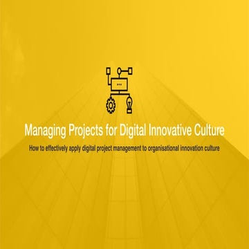 Managing Projects for Digital Innovation Culture