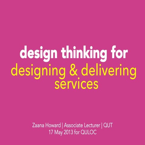 Design thinking for designing and delivering services
