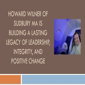 Howard Wilner of Sudbury MA is Building a Lasting Legacy of Leadership ...