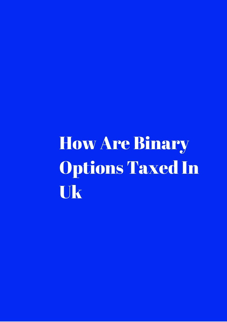 Binary options uk tax