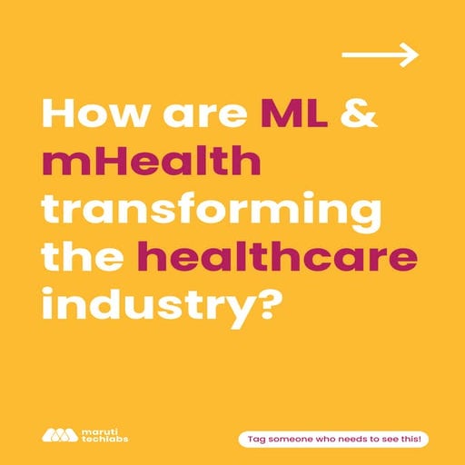 How are Machine Learning & mHealth transforming the healthcare industry?