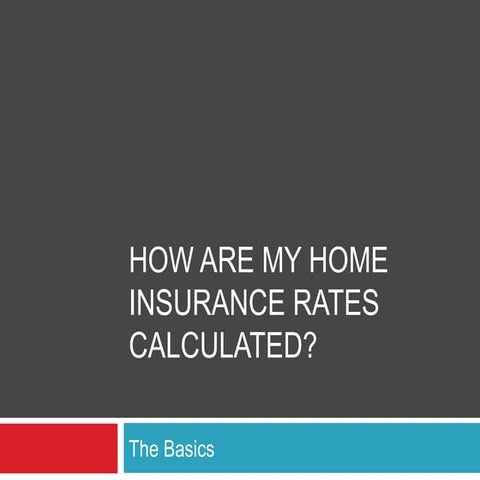 Statewide Insurance - How are my home insurance rates calculated 