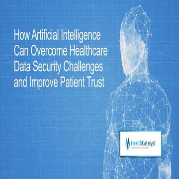 How Artificial Intelligence Can Overcome Healthcare Data Security Challenges ...