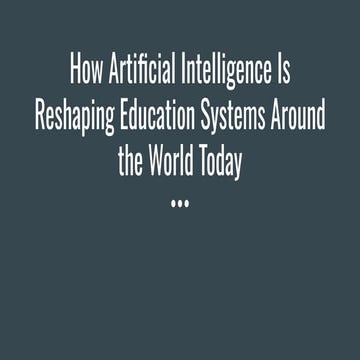 How Artificial Intelligence Is Reshaping Education Systems Around the World T...