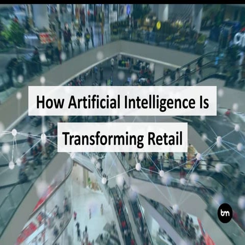 How Artificial Intelligence Is Transforming Retail