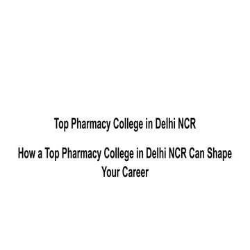 Pharmacy College — Your Gateway to a Successful Career in Healthcare.pptx