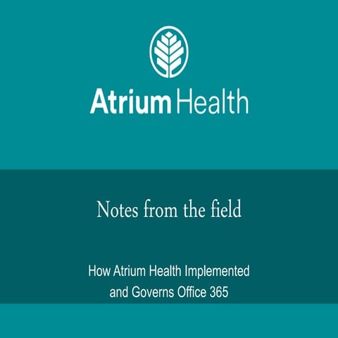 How Atrium Health Implemented and Governs Office 365