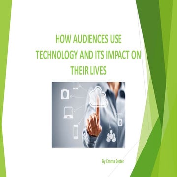 How audiences use technology and its impact on our lives 