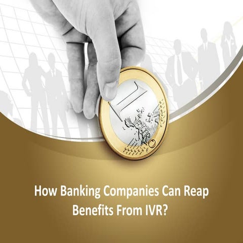 How Banking Companies can Reap Benefit from IVR