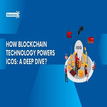 How Blockchain Technology Powers ICOs A Deep Dive? | PDF