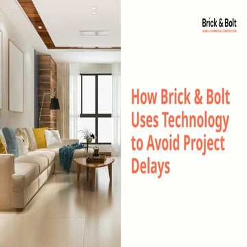 How Brick & Bolt Uses Technology to Avoid Project Delays.pptx