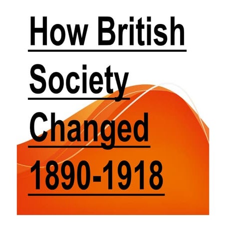 How british society changed 1890 1918 rev